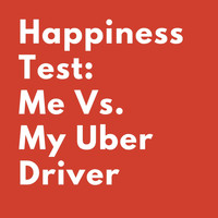 Tragic Tuesday - Happiness Test: Me vs My Uber Driver