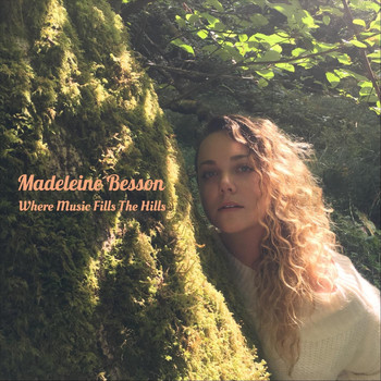 Madeleine Besson - Where Music Fills the Hills