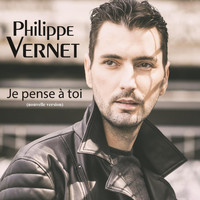 Philippe Vernet - Je pense à toi (nouvelle version)