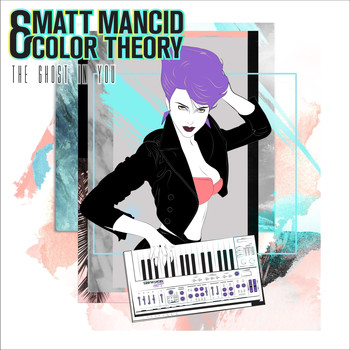 Matt Mancid & Color Theory - The Ghost in You
