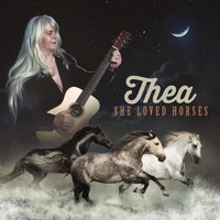 Thea - She Loved Horses