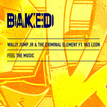 Wally Jump Jr. & The Criminal Element feat. VAS LEON - Feel The Music