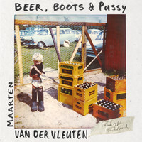 Maarten van der Vleuten - Beer, Boots & Pussy (Explicit)