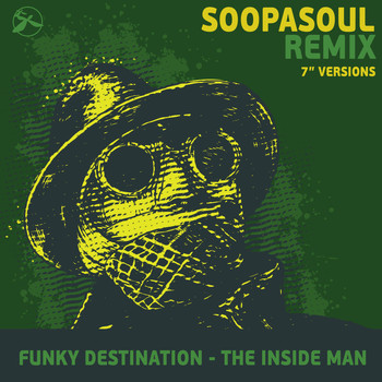 Funky Destination - The Inside Man (Soopasoul Remix 7'' Versions)