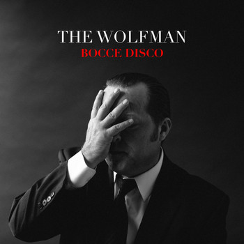 The Wolfman - Bocce Disco (Explicit)
