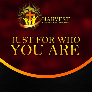 Harvest Christian Fellowship - Just for Who You Are