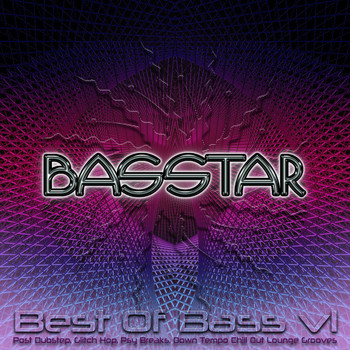 Various Artists - Best of Bass, Vol. 1: Post Dubstep, Glitch Hop, Psy Breaks, Down Tempo Chill Out Lounge Grooves