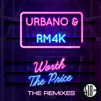 URBANO, RM4K - Worth The Price (The Remixes)