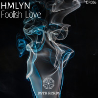 HMLYN - Foolish Love