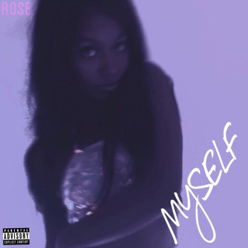 Rose - Myself (Explicit)