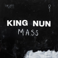 King Nun - Mass (Explicit)