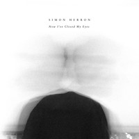 Simon Herron - Now I've Closed My Eyes