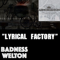 Badness Welton - Lyrical Factory