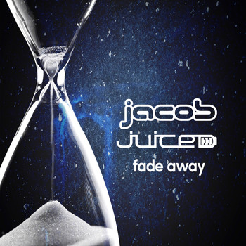 Jacob, Juiced - Fade Away