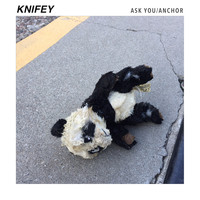 KNIFEY - Ask You / Anchor
