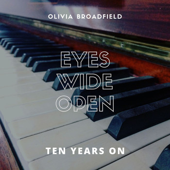 Olivia Broadfield / - Eyes Wide Open: Ten Years On