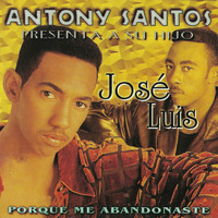 José Luis - Anthony Santos Presenta a Su Hijo, Porque Me Abandonaste