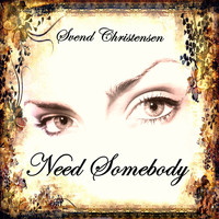 Svend Christensen / - Need Somebody