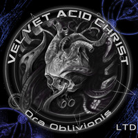 Velvet Acid Christ - Ora Oblivionis (Deluxe Edition)