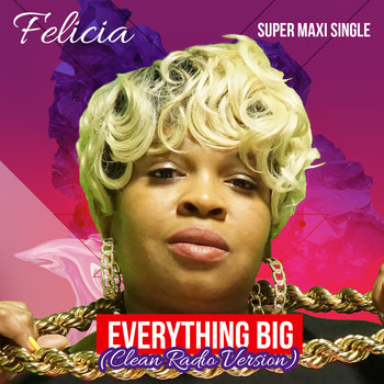 Felicia - Everything Big (Remixes)