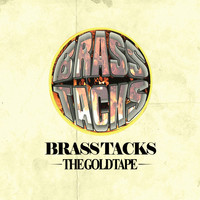 Brass Tacks - The Gold Tape (Explicit)