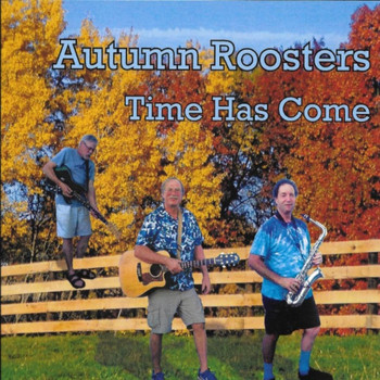 Autumn Roosters - Time Has Come