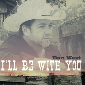 Dan West - I'll Be with You