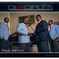 The Disciples - Prayer Will Fix It