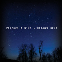 Peaches & Wine - Orion's Belt (Explicit)