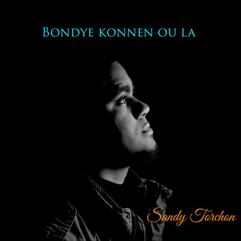 Sandy Torchon - Bondye Konnen Ou La
