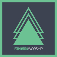 Foundation Worship - Foundation Worship