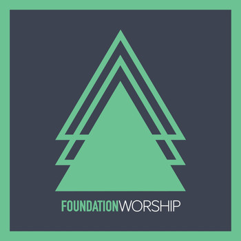 Foundation Worship - Foundation Worship
