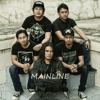 Mainline / - Better Than Nothing