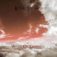 Kyle Stumpo / - Winds Of Goodbye