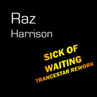 Raz Harrison / - Sick Of Waiting (TranceStar Rework)