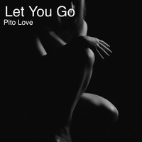 Pito Love - Let You Go