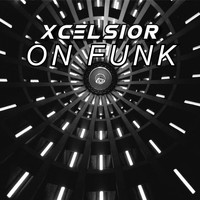 XCELSIOR / - On Funk