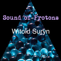 Witold Suryn / - Sound of Protons