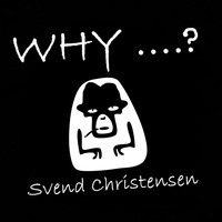 Svend Christensen / - Why