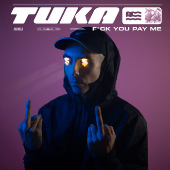 Tuka - F*ck You Pay Me (Explicit)