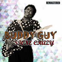 Buddy Guy - Stone Crazy (Remastered)