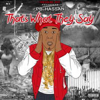 PB Hassan - That's What They Say (Explicit)