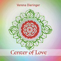 Verena Dieringer - Center of Love