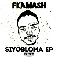 FKA Mash - Siyabloma EP
