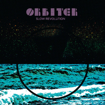 Orbiter - Slow Revolution (Explicit)