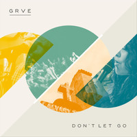 GRVE - Don't Let Go
