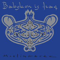 Muslimgauze - Babylon Is Iraq