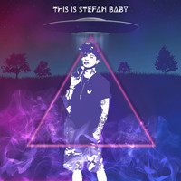 Stefan - This Is Stefan Baby (Explicit)