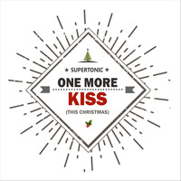 Supertonic - One More Kiss (This Christmas)