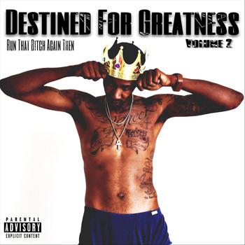 Various Artist - Destined for Greatness, Vol. 2: Run That Bitch Again Then (Explicit)